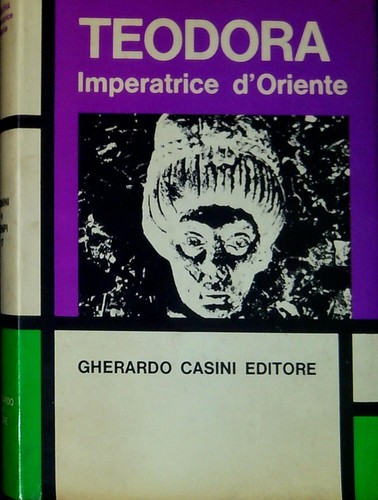 Teodora imperatrice oriente - teodora,