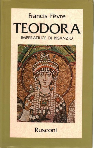 Teodora imperatrice di - teodora.,